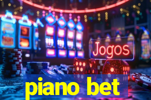 piano bet